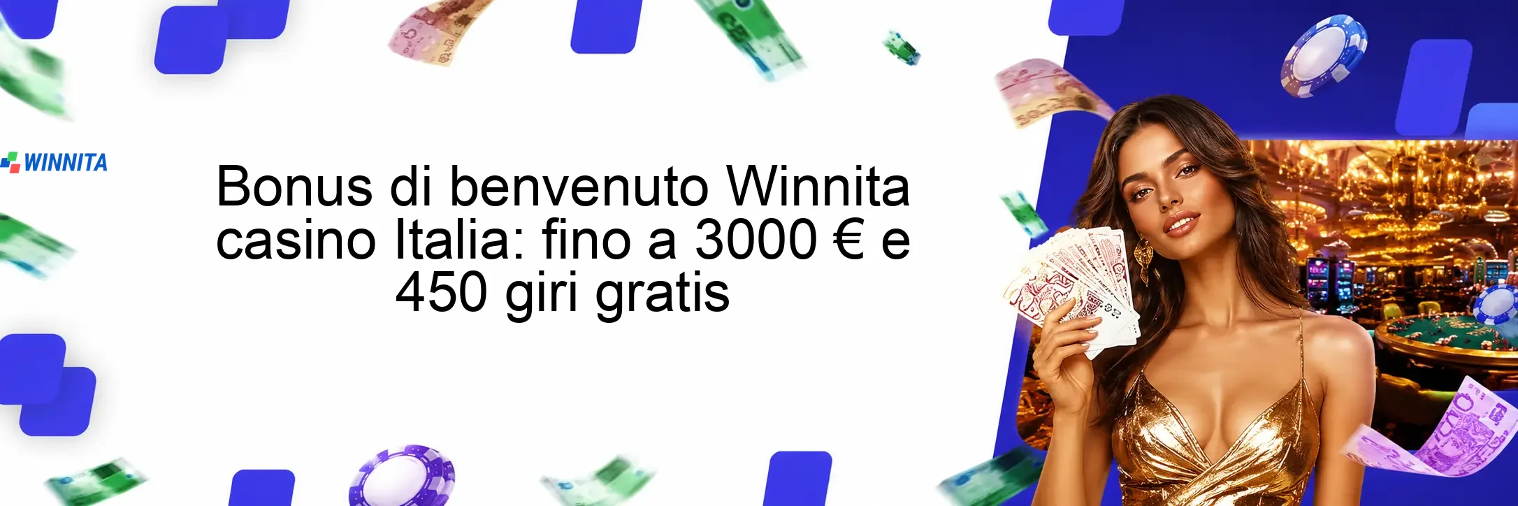 Bonus di benvenuto Winnita casino Italia: fino a 3000 € e 450 giri gratis Bonus di benvenuto Winnita casino Italia: fino a 3000 € e 450 giri gratis